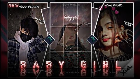 "Baby girl trend status video edit XML" by the pappu editor