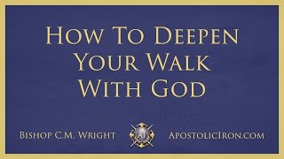 How To Deepen Your Walk With God - Bishop C.M. Wright - 1985