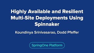 Highly Available and Resilient Multi-Site Deployments Using Spinnaker