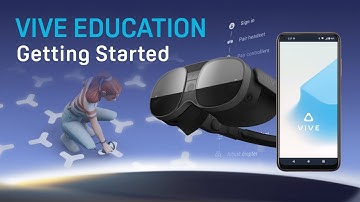 VIVE Education - Getting started with VIVE XR Elite
