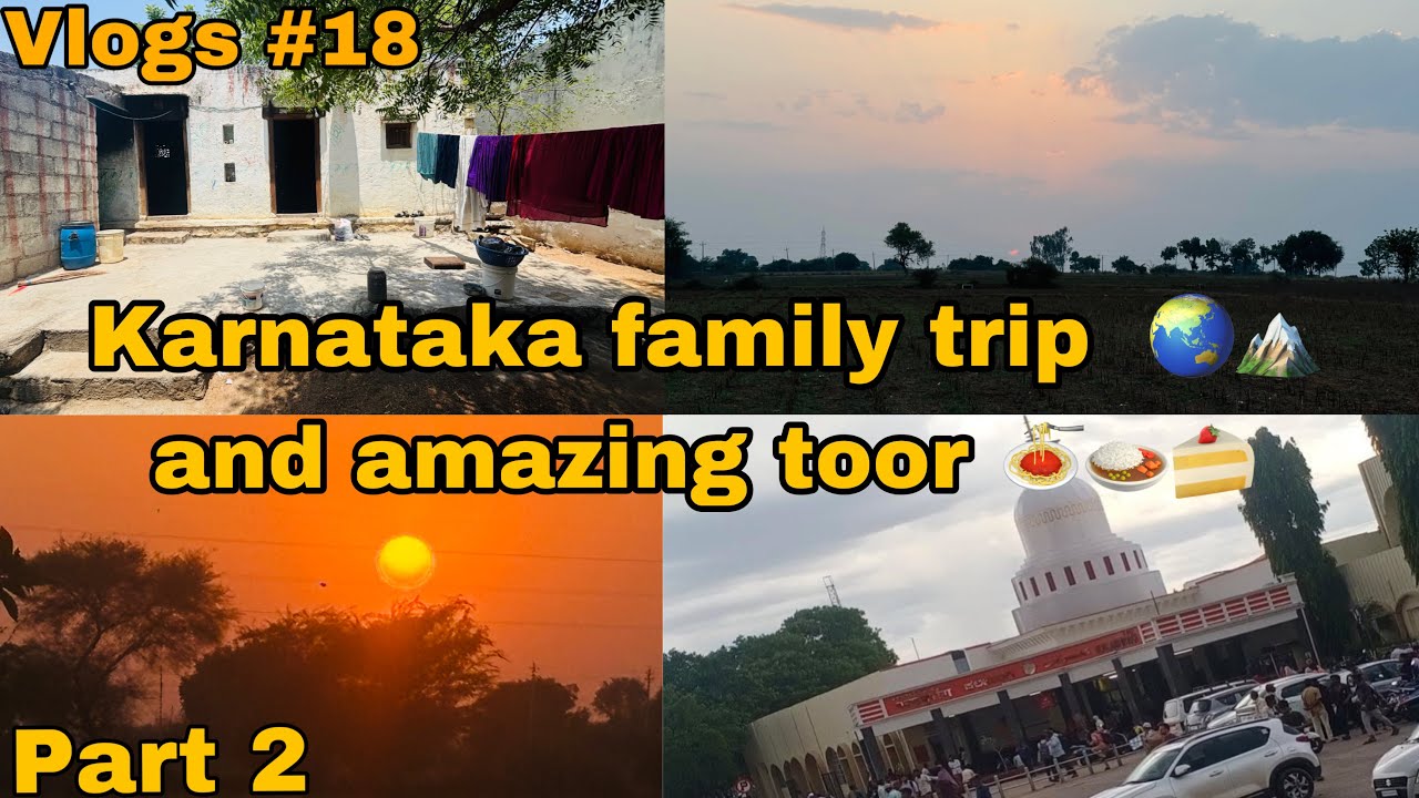 Karnataka family trip  🌏🏔️and amazing toor vlogs #18 part 2🍝🍛🍰
