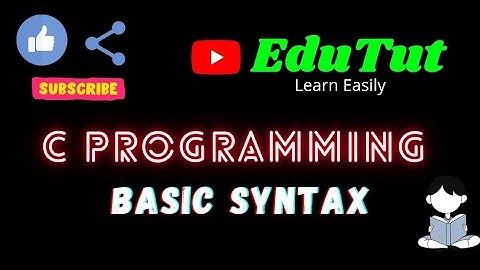 C Basic Syntax | C For Beginners | EduTut | Learn Easily in Tamil