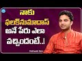 Actor vishwak sen about his name  vishwak sen interview  idream telugu