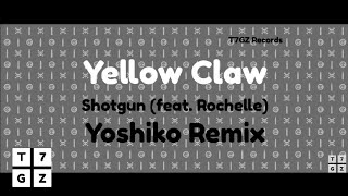Yellow Claw  Shotgun feat Rochelle yoshiko Extended Remix  