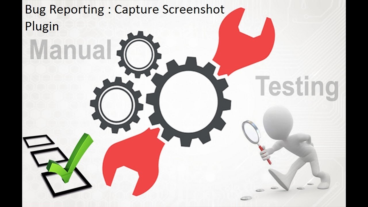 Manual Testing : Bug Reporting : Capture Screenshot Plugin - YouTube