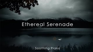 Healing Piano Improvisation and Soothing Ambience for Study, Meditation, Work | Ethereal Serenade