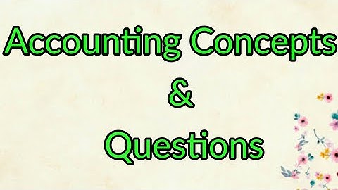 Accounting Concepts & Questions