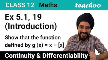Ex 5.1, 19 (Introduction) - Show that g(x) = x – [x] is discontinuous at all integral - Teachoo