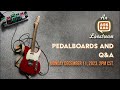 Pedalboards And Q&amp;A - Ask Zac Live December 11, 2023
