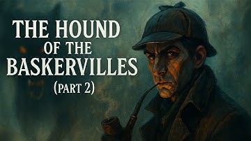 Sherlock Holmes: The Hound of the Baskervilles - Part 2 | ASMR Whispered Audiobook • Rain Ambience