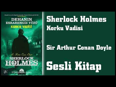 Sherlock Holmes / Korku Vadisi / Sir Arthur Conan Doyle / Sesli Kitap