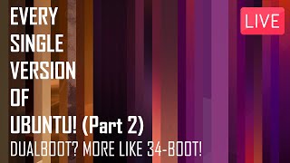 Part 2 - 34-BOOTING EVERY SINGLE VERSION OF UBUNTU!