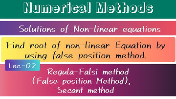 Regula Falsi Method | False position method | Secant method | Numerical methods