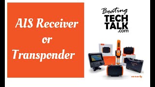 Should I Have an AIS Transponder or an AIS Receiver on My Boat?