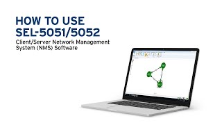 How to Use the SEL-5051/5052 Client/Server Network Management System (NMS) Software