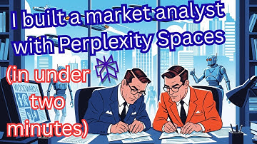 Build your own market analyst with Perplexity Spaces (in under two minutes)