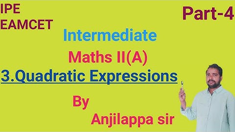 Intermediate/Maths II(A)//Quadratic Expressions//part-4//by Anjilappa sir