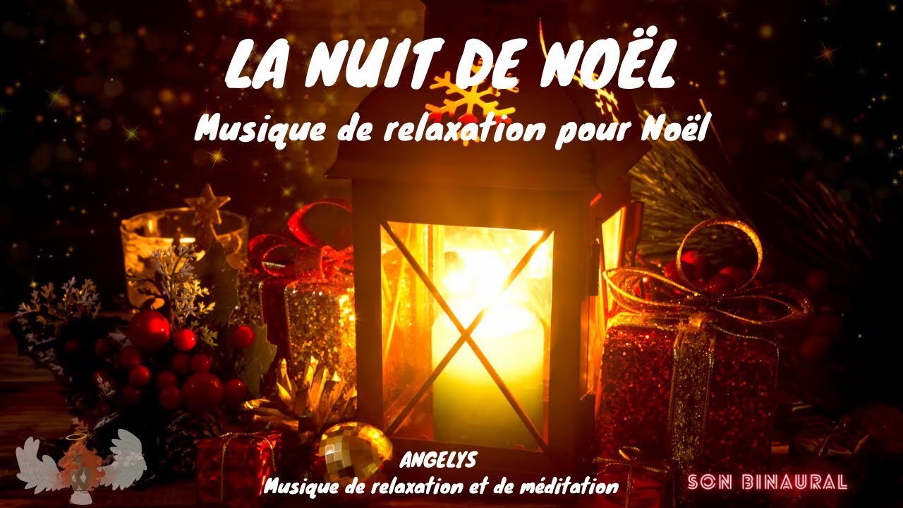 LA NUIT DE NOEL-Musique de relaxation pour Noël-Musique d'ambiance