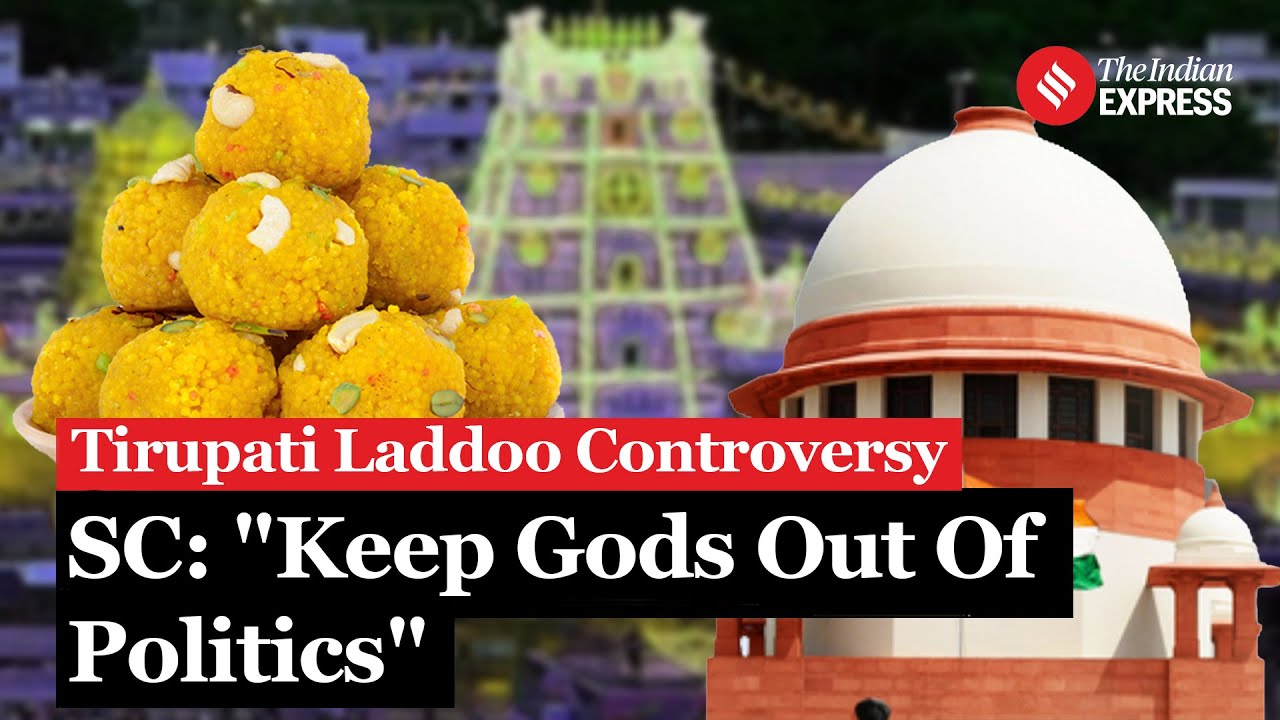 Supreme Court Asserts: "Keep Gods Out of Politics" Amid Tirupati Laddoo Controversy