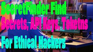 SecretFinder Find Extract Hardcoded Secrets, API Keys, Toketns from JavaScript