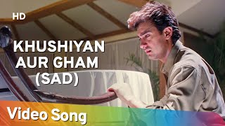 Kushiyaan Aur Gham (Sad) | Mann (1999) | Aamir Khan | Udit Narayan | Bollywood Sad Song
