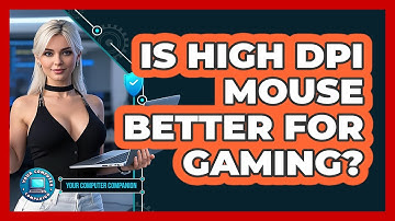 Is High DPI Mouse Better For Gaming? - Your Computer Companion