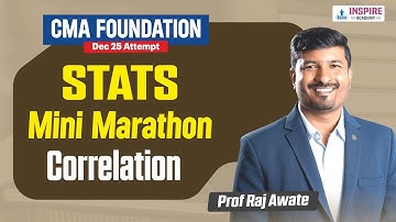 CMA Foundation Stats Lec 7 | Correlation | Mini Marathon Revision | Dec 2025 | Prof Raj Awate