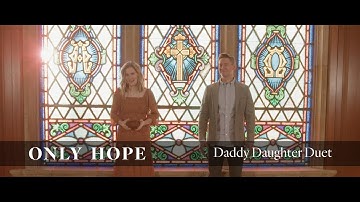 Thumbnail of Only Hope (Official Music Video) - Daddy Daughter Duet - Mat and Savanna Shaw