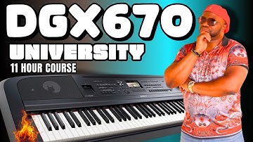 Yamaha DGX 670 UNIVERSITY - 11 Hours of Tutorials and Training to Maximize Your DGX!