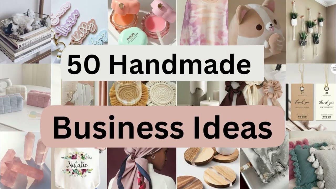 50 Handmade Business Ideas that will change your life in 2024 Business
