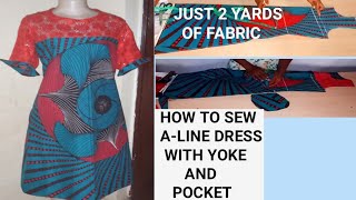 HOW TO MAKE AN A-LINE GOWN WITH YOKE AND POCKET, EASIEST WAY TO CUT AND SEW A-LINE GOWN. KAFTAN.