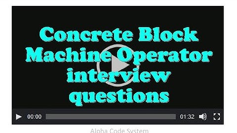 Concrete Block Machine Operator interview questions