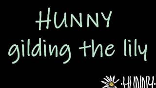 Miniatura del video "hunny - gilding the lily lyrics"