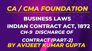 CA/CMA Foundation| Lecture 15| Discharge of Contract (Part-2)|Contract Act, 1872|Avijeet Kumar Gupta