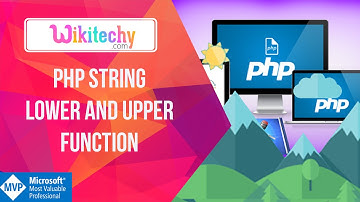 Php String Lower and Upper Function | php tutorials | wikitechy.com