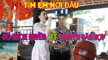 TRÍCH ĐOẠN CẢI LƯƠNG TÌM EM NƠI ĐÂU | NS VÕ NGỌC QUYỀN FT NS NGUYỄN VĂN HỢP - QUÁ XUẤT SẮC