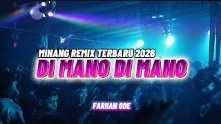 LAGU JOGET MINANG - DI MANO DI MANO - REMIX TERBARU 2026 - Farhan Ode