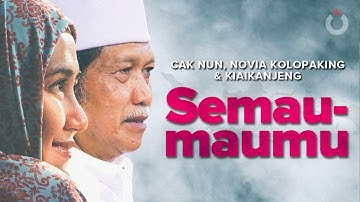 Semau-Maumu | Emha Ainun Nadjib dan Novia Kolopaking