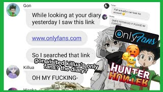 hxh texts - gon visited killua's onlyfans? the diary?😅😽👀