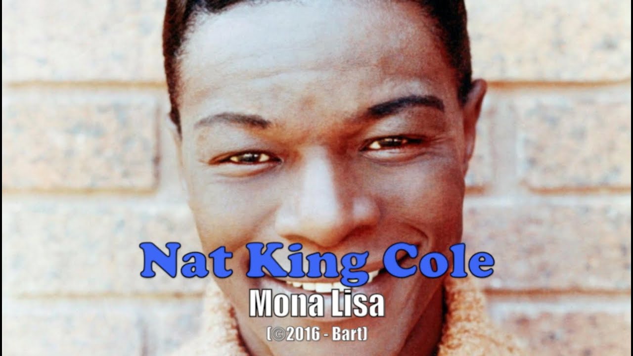 Nat King Cole Mona Lisa Karaoke Youtube Nat King Cole Mona Lisa Karaoke Youtube