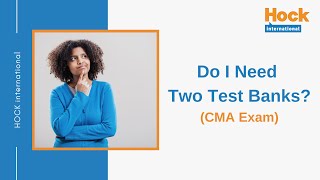 Do I need two test banks for the CMA exam