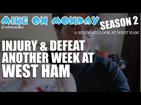Mike on Monday: Injury & Defeat. Another Week at West Ham
