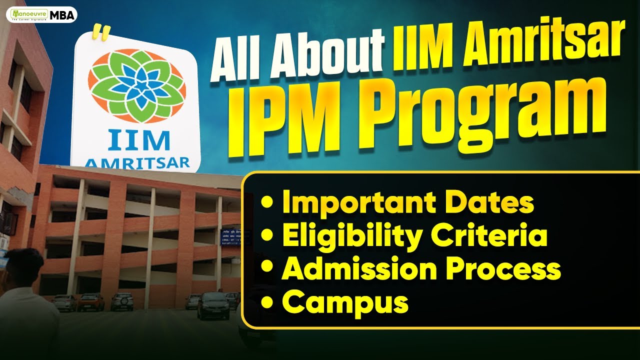 IPM 2025 IIM Amritsar | Important Dates | Eligibility Criteria ...