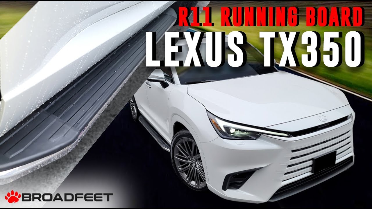 2024 Lexus TX350 | Broadfeet® R11 Running Boards - Side Steps