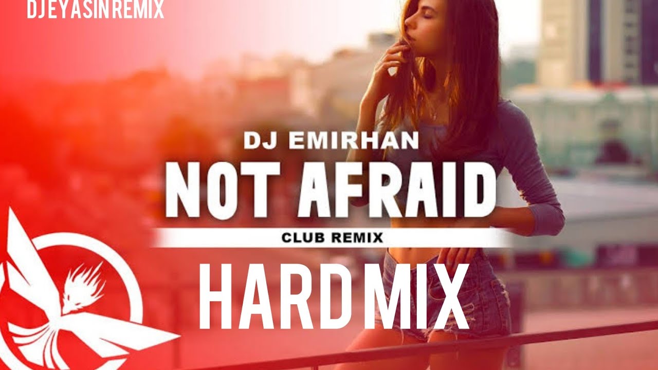 Песня not afraid dj emirhan. Not afraid DJ Emirhan.