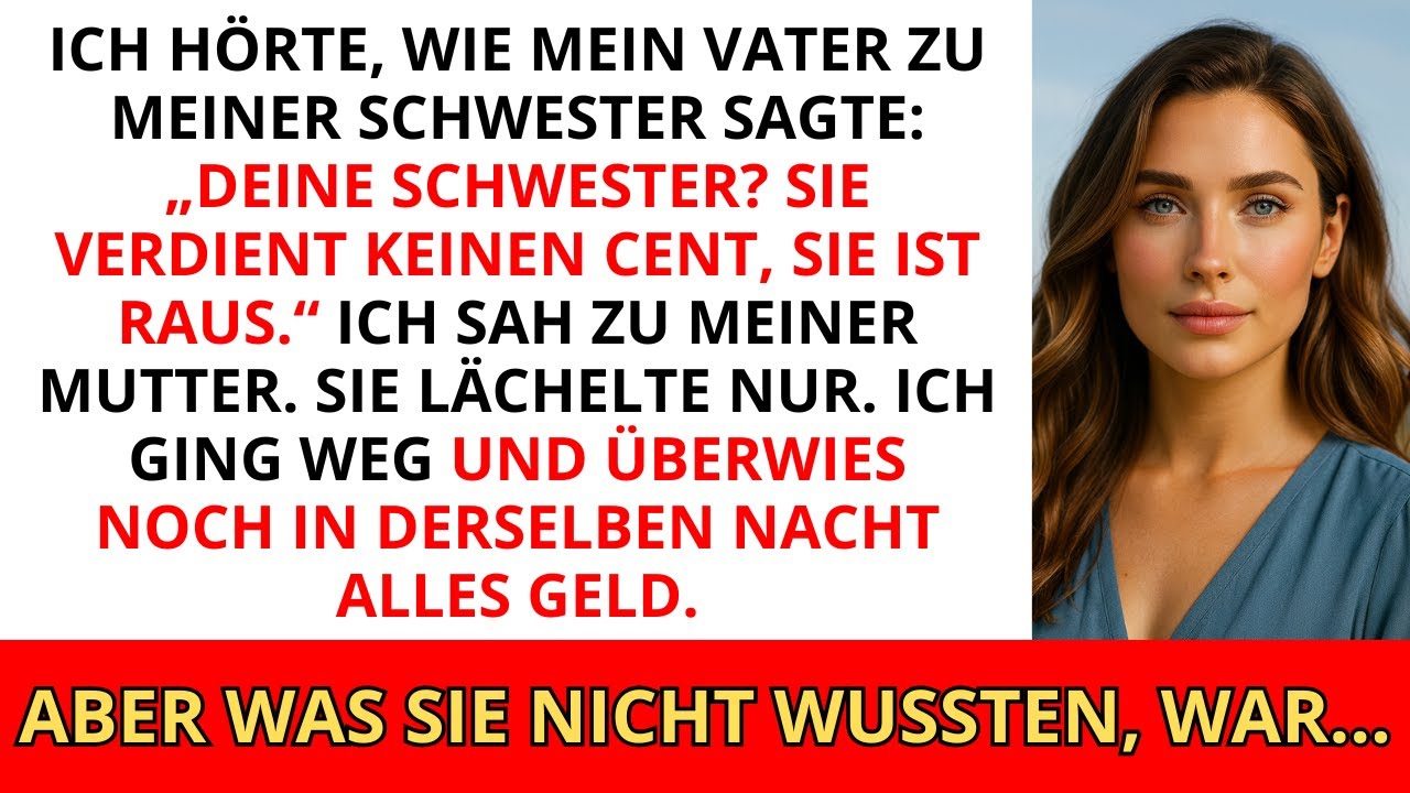 Meine Eltern sagten zu meiner Schwester: „Deine Schwester? Sie verdient keinen Cent – sie ist raus.“