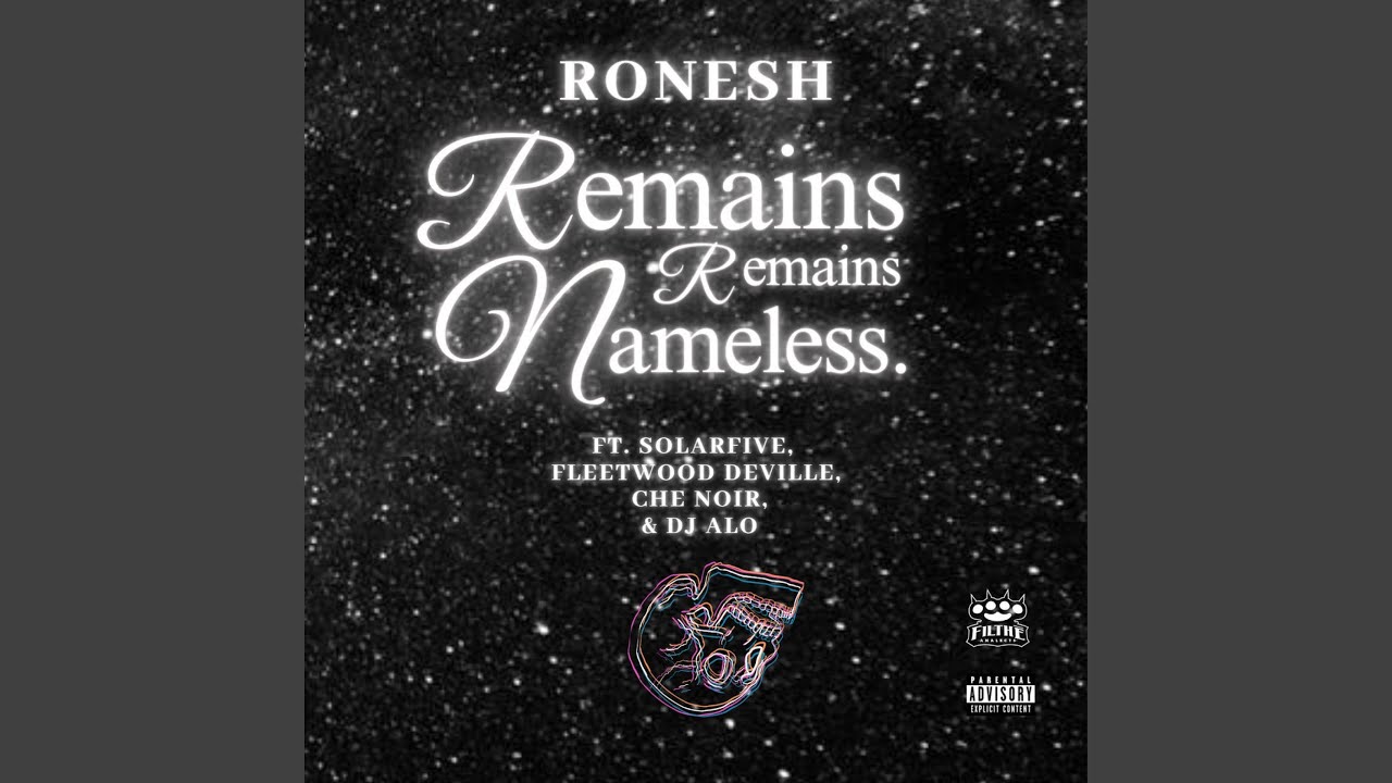 Remains Remain Nameless (feat. SolarFive, Fleetwood DeVille, Che Noir & DJ ALO)