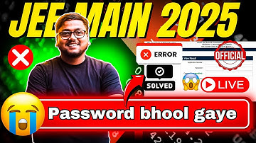 JEE Main Password bhool gaye to kya kare😭 | 🚨 All Error Solved 😍 JEE Main 2025 Result |JEE Main 2025