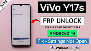 ViVo Y17s Android 14 Frp Unlock/Bypass Google Accoun Lock Without Pc - Fix Settings Not Open 2025