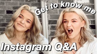 GET TO KNOW ME: Instagram Q&A